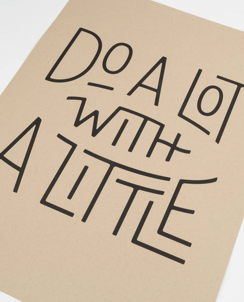 Do A Lot With A Little